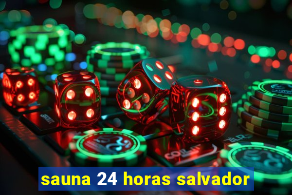 sauna 24 horas salvador